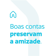 Texto: Boas contas preservam a amizade.